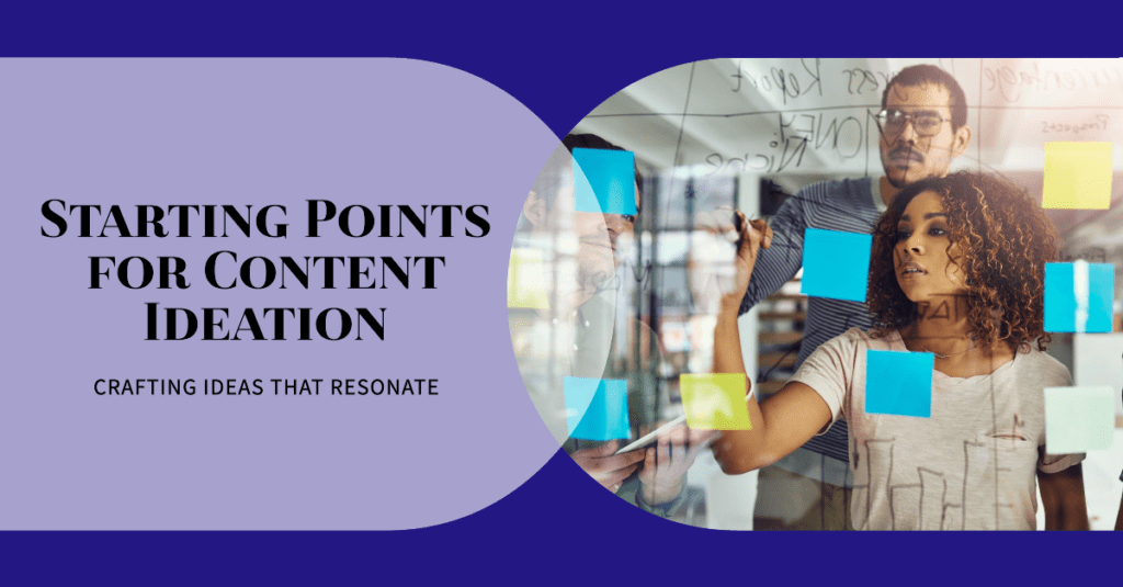 Blog header that says, "Starting Points for Content Ideation"